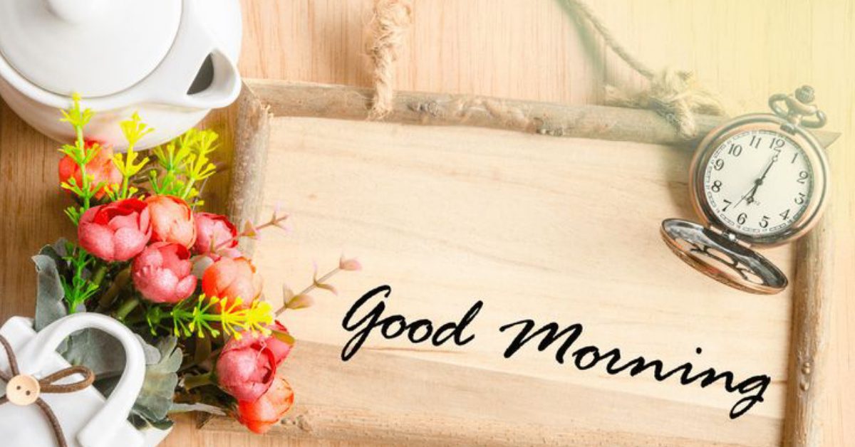 Positive Vibes Only: Good Morning Sayings You’ll Love